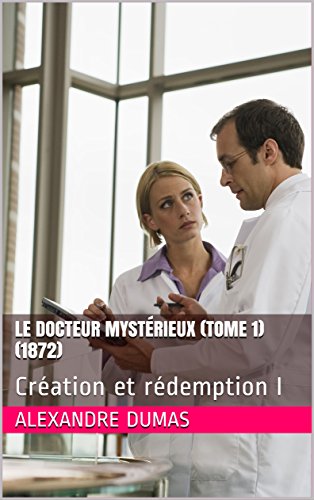Download Le Docteur Mystérieux (Tome 1) (1872): Création et rédemption I Download Le Docteur Mystérieux (Tome 1) (1872): Création et rédemption I