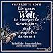 Die ganze Welt ist eine große Geschichte, und wir spielen darin mit: Michael Ende - Roman eines Lebens: 2 CDs by 