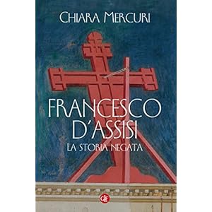 Francesco d'Assisi: La storia negata