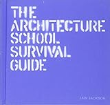 The Architecture School Survival Guide by 