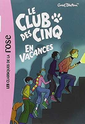Le Club des Cinq, Tome 4 : Le Club des Cinq en vacances
