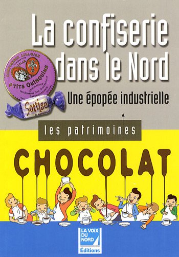 couverture de : La confiserie dans le Nord une &eacute;pop&eacute;e industrielle