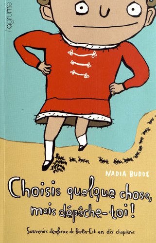 couverture de : Choisis quelque chose mais d&eacute;p&ecirc;che-toi !