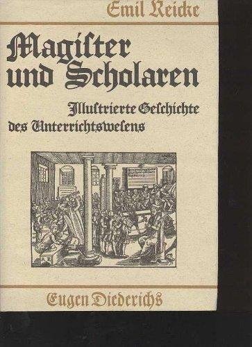 Magister und Scholaren Illustrierte Geschichte des Unterrichtswesens