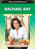 Image de Rachael Ray: Food Entrepreneur (Women of Achievement)