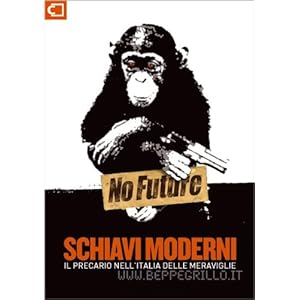 Schiavi Moderni: Il precario nell'Italia delle meraviglie