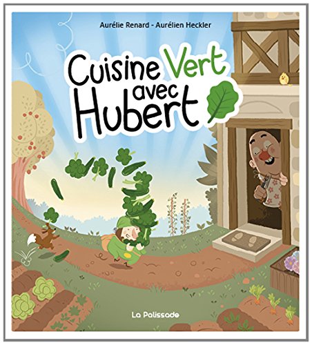 Download Cuisine vert avec Hubert Download Cuisine vert avec Hubert