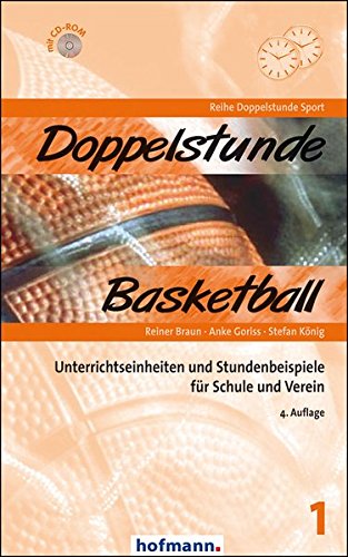 Download Doppelstunde Basketball: Unterrichtseinheiten und Stundenbeispiele für Schule und Verein (Doppelstunde Sport) Download Doppelstunde Basketball: Unterrichtseinheiten und Stundenbeispiele für Schule und Verein (Doppelstunde Sport)