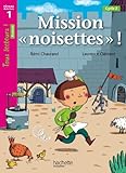Mission «noisettes» Niveau 1 - Tous lecteurs ! Romans - Livre élève - Ed. 2014