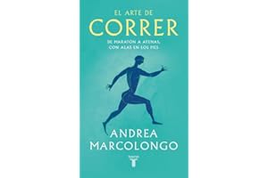 El arte de correr: De Maratón a Atenas, con alas en los pies (Pensamiento)