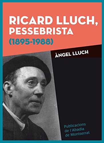 Download Ricard Lluch. Pessebrista. 1895-1988 (Vària) Download Ricard Lluch. Pessebrista. 1895-1988 (Vària)