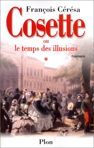 couverture de : Cosette ou le temps des illusions - T 1