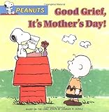 Image de Good Grief, It's Mother's Day (Peanuts)