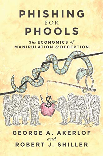 Phishing for Phools: The Economics of Manipulation and Deception (English Edition) Phishing for Phools: The Economics of Manipulation and Deception (English Edition)