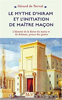 MDV Le mythe d'Hiram et l'initiation du Maître maçon