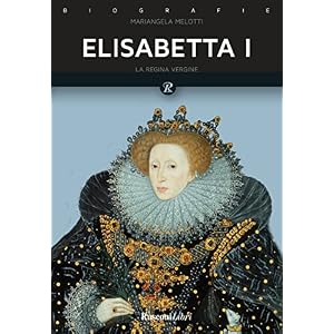 Elisabetta I. Regina d'Inghilterra Elisabetta I. Regina d'Inghilterra