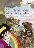 Susi Neunmalklug erklärt die Evolution: Ein Buch für kleine und große Besserwisser by
