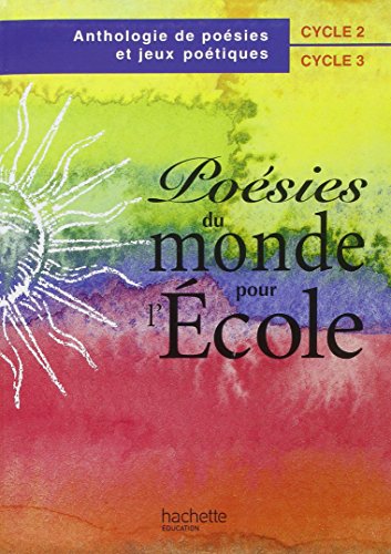 couverture de : Po&eacute;sies du monde pour l'&eacute;cole