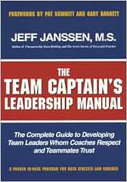 The Team Captains leadership manual: the completed guide to developing