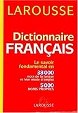 Dictionnaire français. Le savoir fondamental : 38000 mots 5000 noms propres