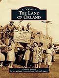 Image de The Land of Orland (Images of America) (English Edition)