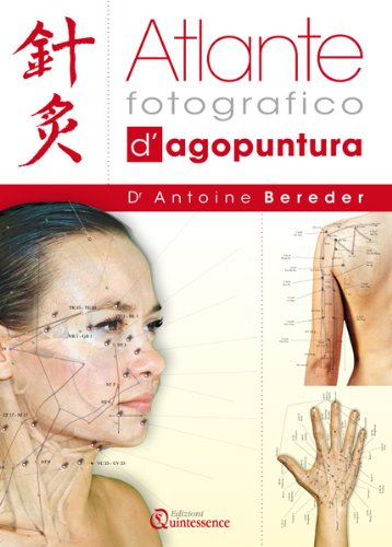 Atlante fotografico d'agopuntura. Ediz. illustrata
