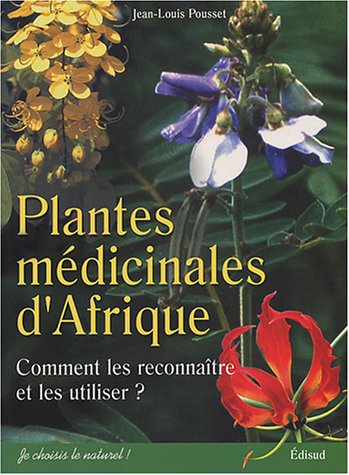 Download Plantes médicinales d'Afrique : Comment les reconnaître et comment les utiliser ? Download Plantes médicinales d'Afrique : Comment les reconnaître et comment les utiliser ?