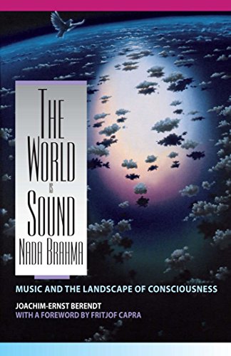 Nada Brahma - the World is Sound: Music and the Landscape of Consciousness