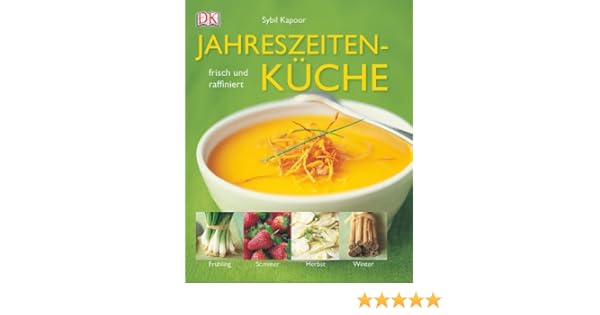 Jahreszeitenküche Frisch Und Raffiniert Amazonde Sybil - 