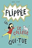 Flippée, Tome 02: Le collège de la mort-qui-tue