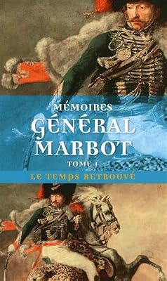 Mémoires du général baron de Marbot, Volume 1