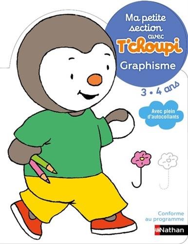Ma petite section avec T'choupi 3-4 ans : Graphisme Ma petite section avec T'choupi 3-4 ans : Graphisme