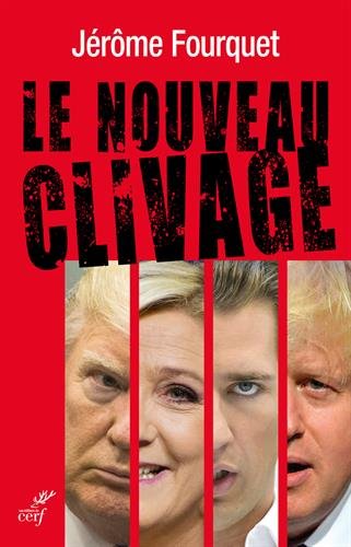 Le nouveau clivage : Mondialisation, libre-échange, métropolisation, flux migratoires : état des démocraties occidentales francais