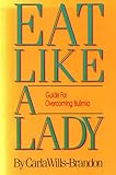 Image de Eat Like a Lady: Guide for Overcoming Bulimia