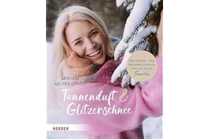 Tannenduft und Glitzerschnee. Ein Winter- und Weihnachtsbuch für die ganze Familie
