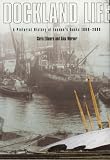 Image de Dockland Life: A Pictorial History of London's Docks, 1860-2000