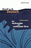Image de EinFach Deutsch Textausgaben: Friedrich Schiller: Der Verbrecher aus verlorener Ehre: Eine wahre Ges