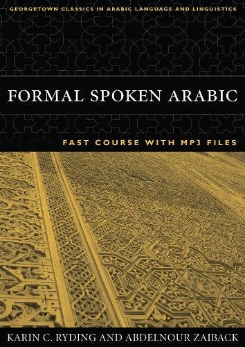Formal Spoken Arabic FAST Course with MP3 Files (Georgetown Classics in Arabic Languages and Linguistics series)