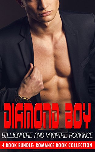 Romance: Diamond Boy (Billionaire Vampire New Adult Frontier Bad Boy Contemporary Romance) (Taboo Frontier First Time Fantasy Paranormal Alpha Male Provocative Short Stories Book 0) (English Edition)