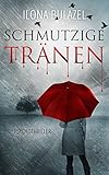 Schmutzige Tränen: Psychothriller