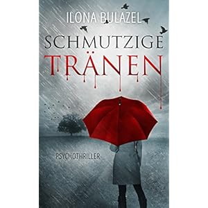 Schmutzige Tränen: Psychothriller (German Edition)