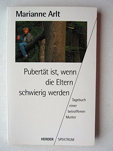 Download Pubertät ist, wenn die Eltern schwierig werden., Tagebuch einer betroffenen Mutter., Download Pubertät ist, wenn die Eltern schwierig werden., Tagebuch einer betroffenen Mutter.,