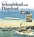 Produktbild Schaufelrad und Flügelrad: Die Schifffahrt der Eisenbahn auf dem Bodensee