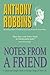 Notes From A Friend: A Quick and Simple Guide to Taking Charge of Your Life by Anthony Robbins