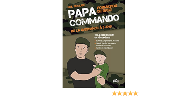 Amazon In Buy Papa Commando Formation De Base De La Naissance A 3 Ans Book Online At Low Prices In India Papa Commando Formation De Base De La