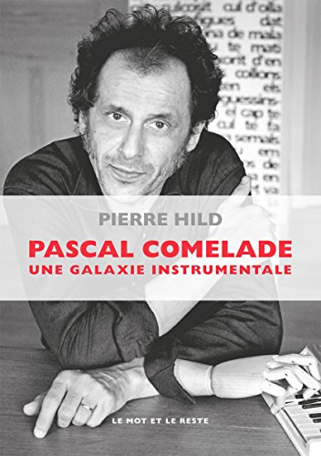 Pascal Comelade: Une galaxie instrumentale