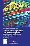 Prozessmanagement als Kernkompetenz: Wie Sie Business Reengineering strategisch nutzen können (uniscope. Die SGO-Stiftung für praxisnahe Managementforschung) by Margit Osterloh, Jetta Frost