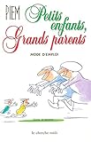 Petits enfants grands parents, mode d'emploi