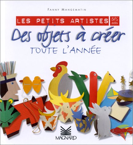 couverture de : Des objets &agrave; cr&eacute;er toute l'ann&eacute;e