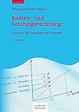 Kosten- und Leistungsrechnung: Lehrbuch mit Aufgaben und Lösungen by 